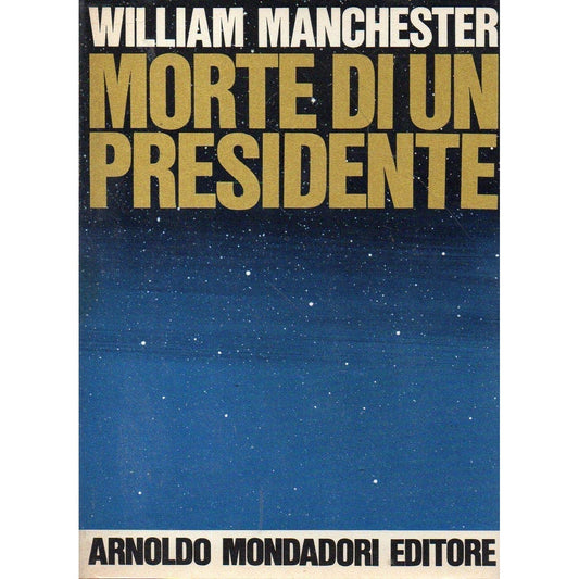 Libro - Morte di un presidente 20-25 novembre 1963 - MANCHESTER, Wil
