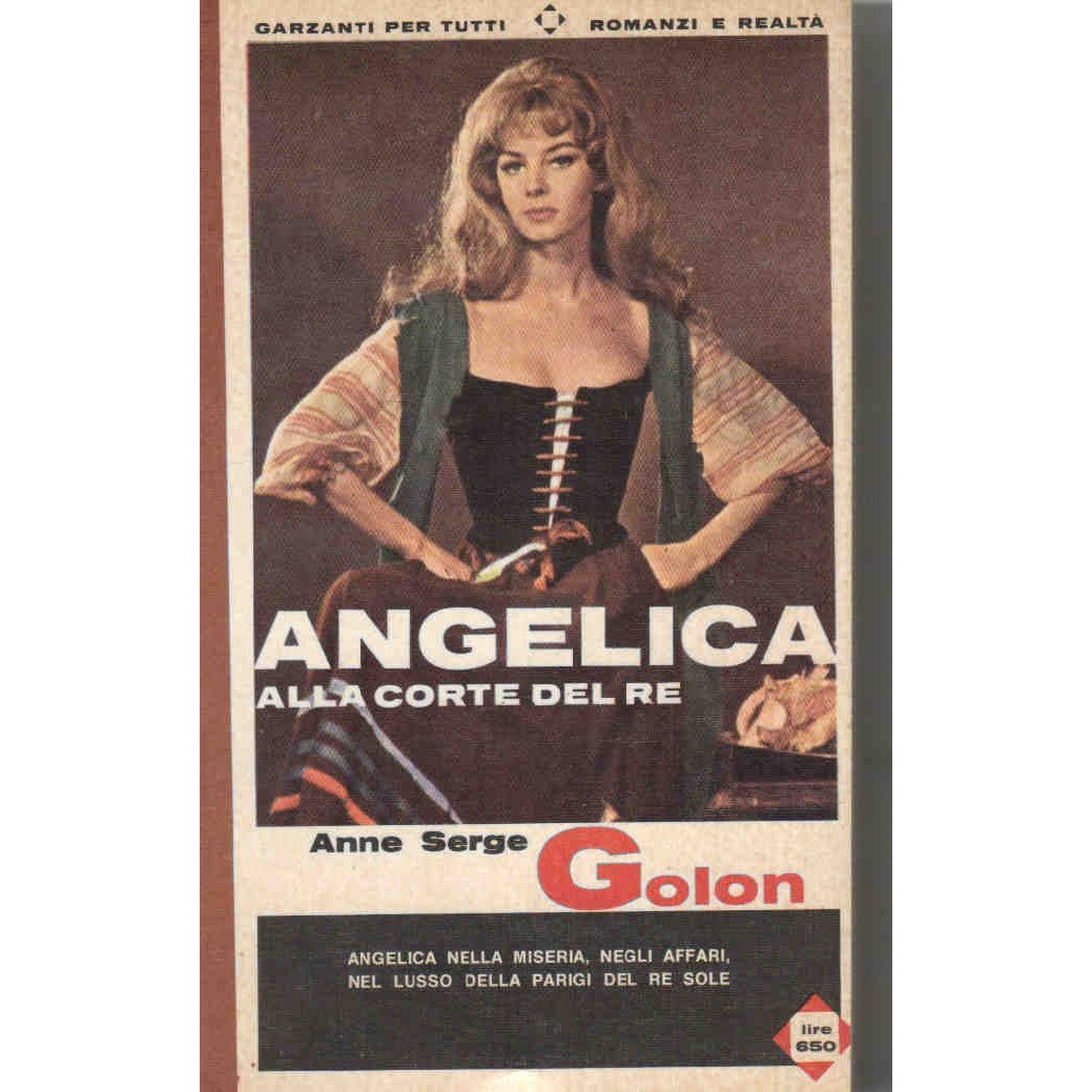 Libro - L- ANGELICA ALLA CORTE DEL RE - ANNE SERGE GOLON - GARZANTI