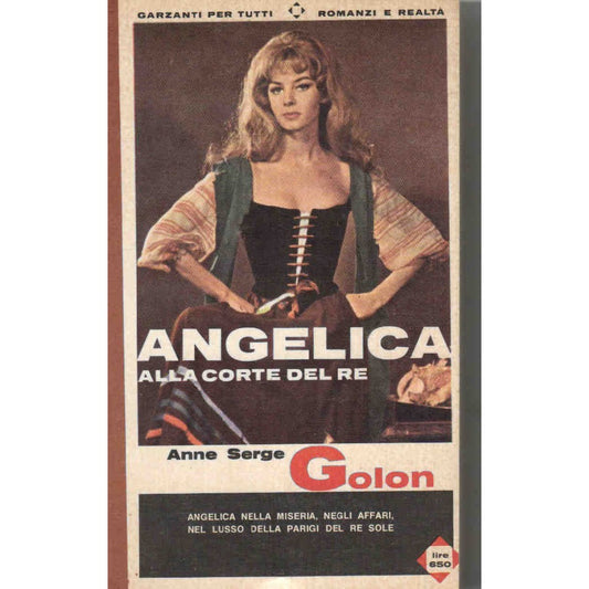 Libro - L- ANGELICA ALLA CORTE DEL RE - ANNE SERGE GOLON - GARZANTI