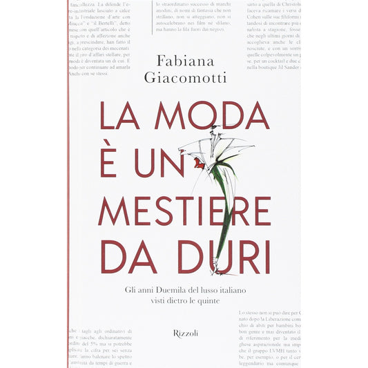 Libro - La moda è un mestiere da duri Gli anni - Giacomotti, Fabiana