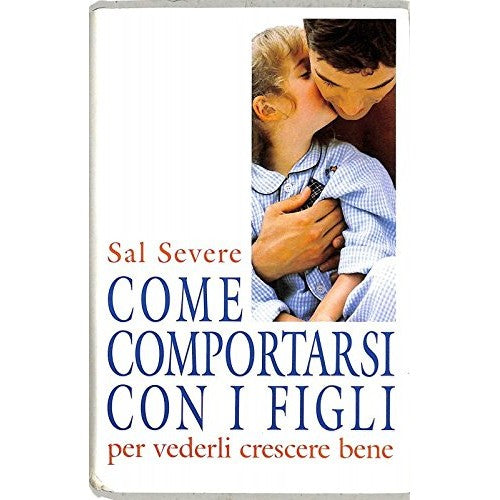 Libro - Come comportarsi con i figli - Sal Severe - Mondolibri - 505