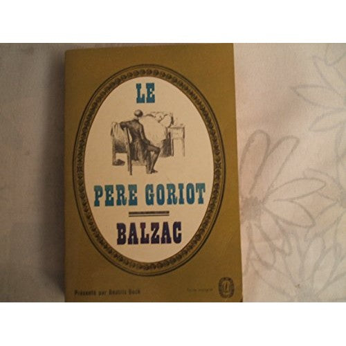 Libro - Le Père Goriot : présenté par Béatrix Beck - Balzac