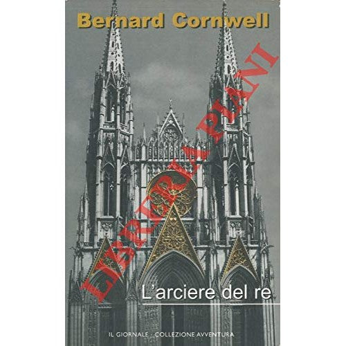 Libro - l'arciere del re - Bernard, Cornwell