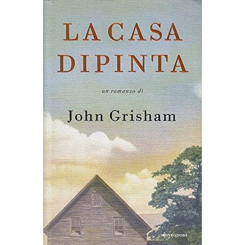 Book - L- THE PAINTED HOUSE- JOHN GRISHAM- MONDADORI- OMNIBUS- 1st ED.- 2001- CS-