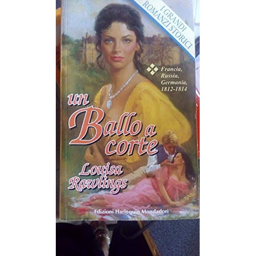 Book - IUN BALLO A CORTE-RAWLINGS-ED.HARLEQUIN MONDADORI
