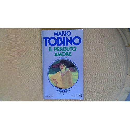 Libro - Il perduto amore (Oscar Narrativa) - Tobino Mario