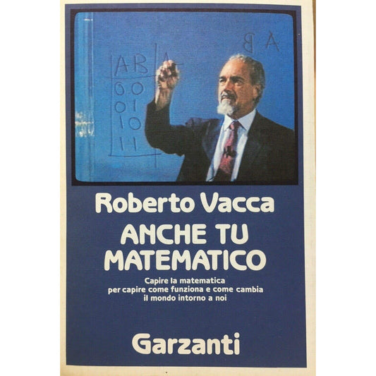 Libro - Anche tu matematico La più chiara e facile  - Vacca, Roberto