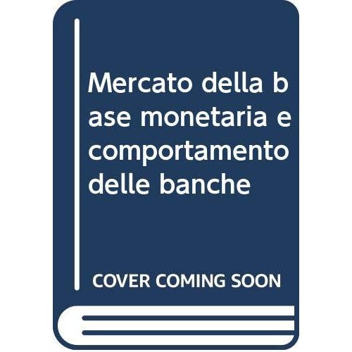 Libro - Mercato della base monetaria e comportame - Polato, Maurizio