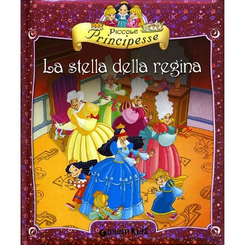 Book - Little Princesses. The Queen's Star - Belardinelli, Bianca