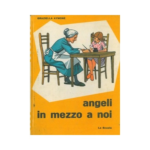 Libro - Angeli in mezzo a noi - AYMONE Graziella -