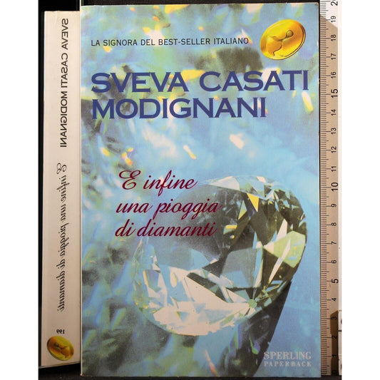 Libro - E infine una pioggia di diamanti - Casati Modignani, Sveva