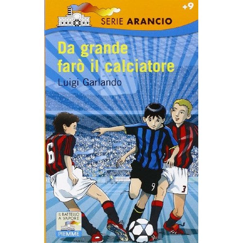 Book - When I grow up I will be a footballer - Garlando, Luigi