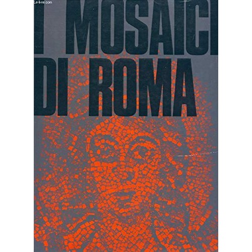 Libro - I mosaici di Roma - OAKESHOTT, Walter