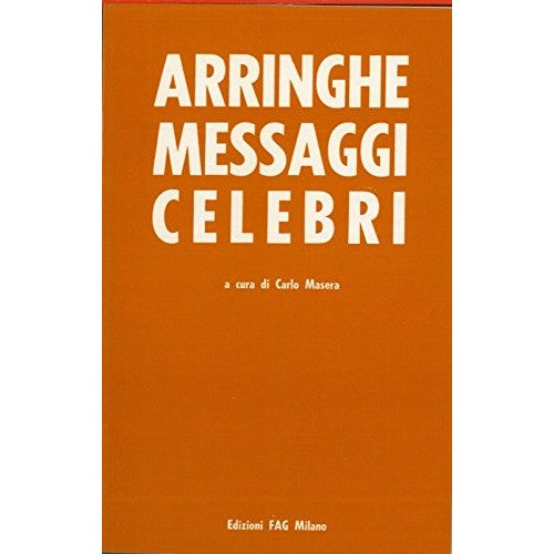 Libro - Arringhe messaggi celebri - Carlo, Masera