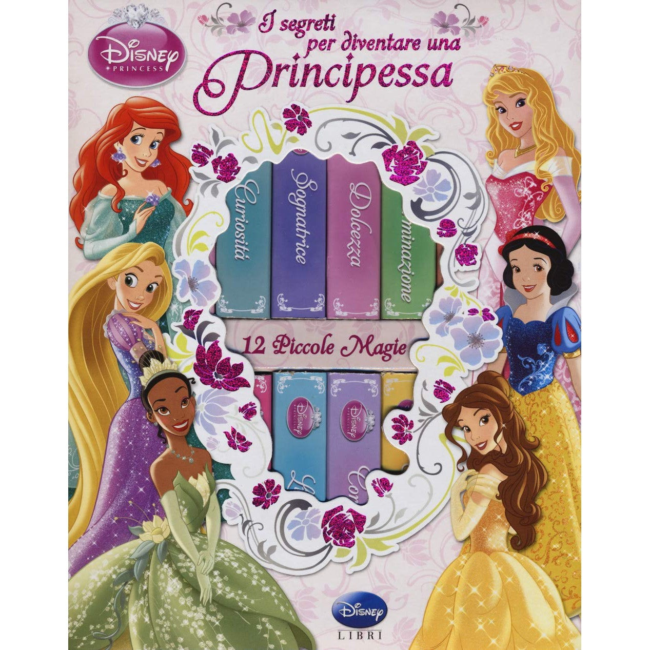 Libro - I segreti per diventare una principessa Ediz illustrata