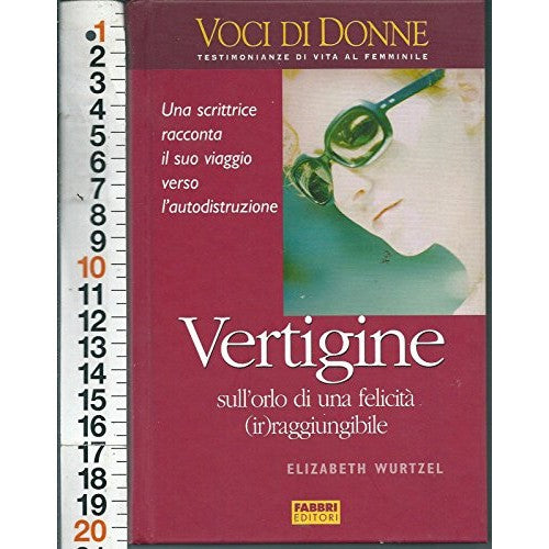 Libro - Wurtzel - Vertigine Ed Fabbri Voci Di Donne Vita Al Femminil
