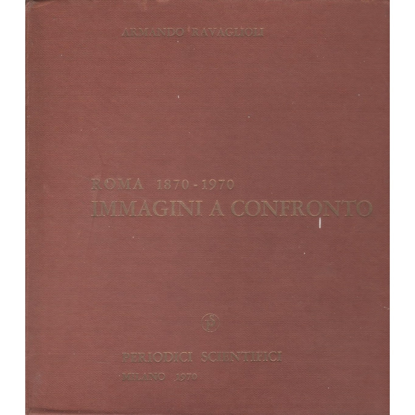 Libro - Periodici Scientifici - Milano Roma 1870-1970 Immagini a Con