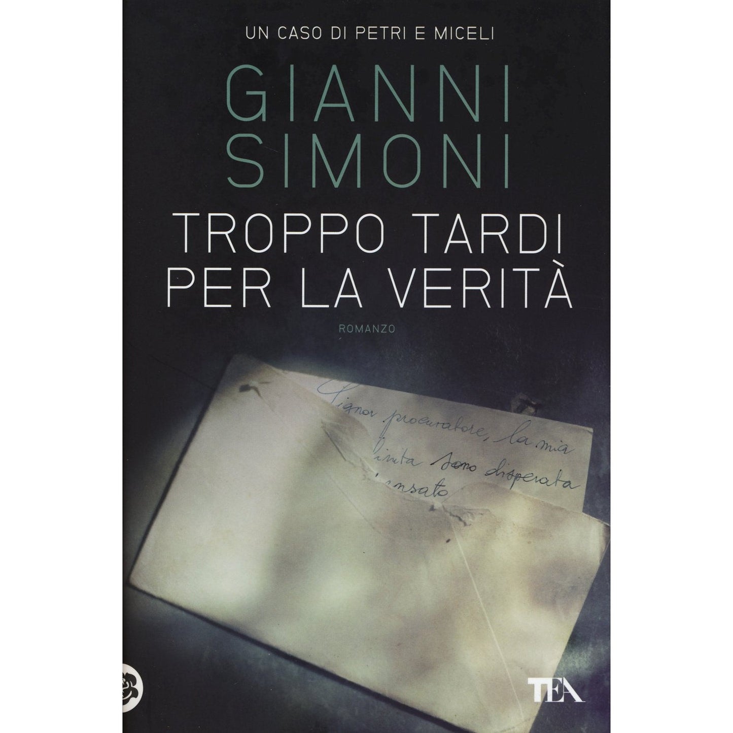 Libro - Troppo tardi per la verità Un caso di Petri - Simoni, Gianni