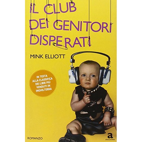 Libro - Il club dei genitori disperati - Elliott, Mink
