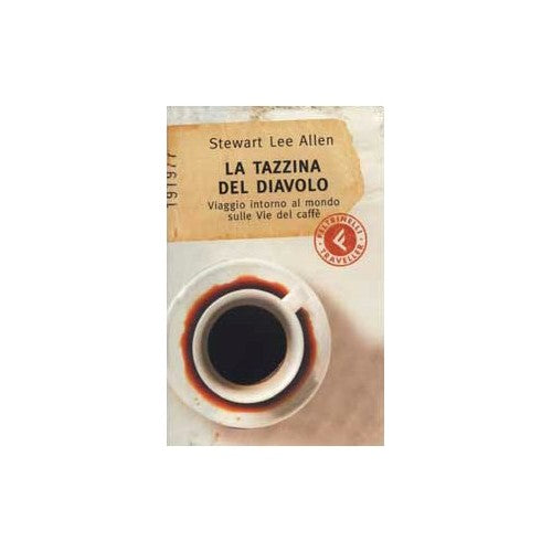 Libro - La tazzina del diavolo Viaggio intorno a - Allen, Stewart L.