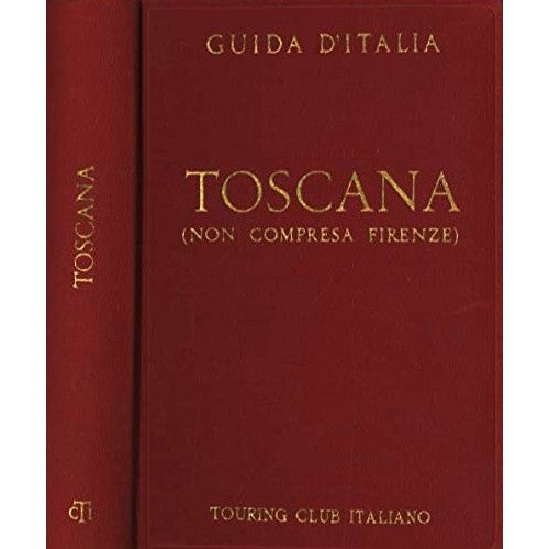 Book - Guide of Italy of the Italian Touring Club: Tuscany: (not including Florence