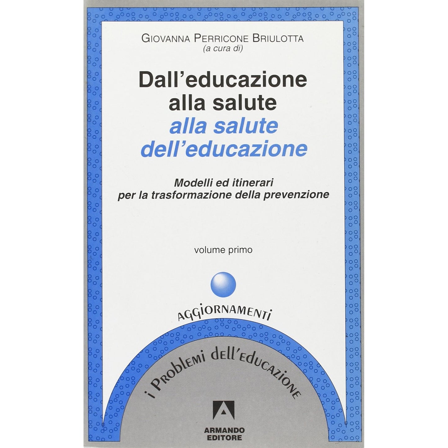 Libro - Dall'educazione alla salute alla salute dell'educazione Mode