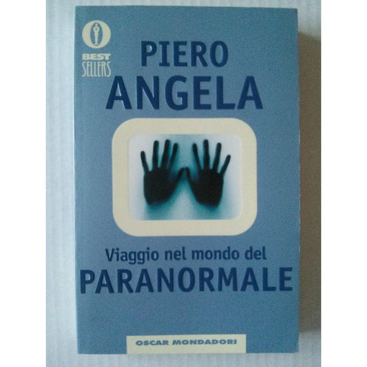Libro - Viaggio nel mondo del paranormale Indagine s - Angela, Piero