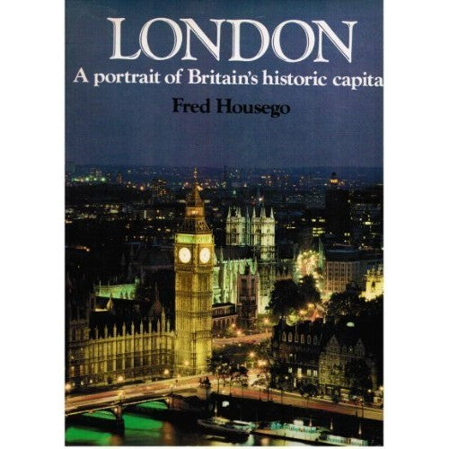 Libro - London: A Portrait of Britain's Historic Cap - Fred, Housego