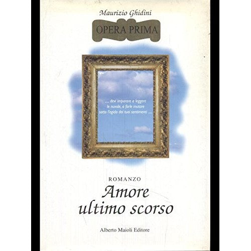Libro - Amore ultimo scorso - Ghidini, Maurizio