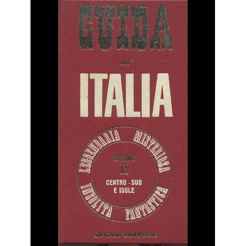 Libro - Guida all'Italia leggendaria misteriosa insolita fantastica
