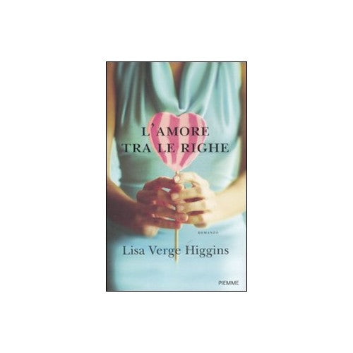 Libro - L'amore tra le righe - Verge, Higgins, - Verge Higgins, Lisa