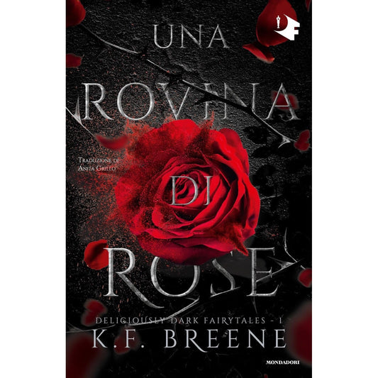 Libro - Una rovina di rose Deliciously dark fairytale - Breene, K.F.