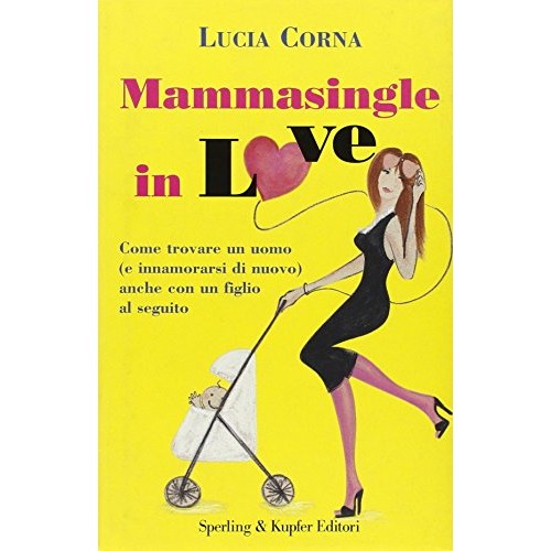 Libro - Mammasingle in love - Corna, Lucia