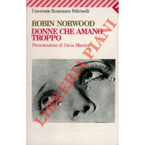 Libro - Donne che amano troppo Presentazione di Dacia Marai - NORWOO
