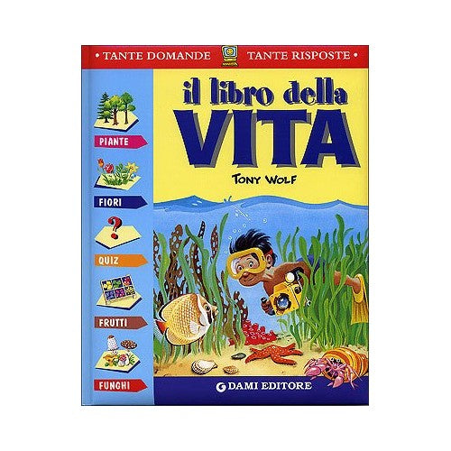 Il libro della vita Piante, fiori, quiz, fru - Casalis, Anna