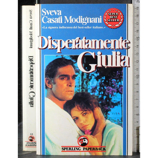 Libro - Disperatamente Giulia - Casati Modignani, Sveva