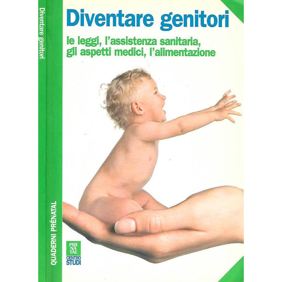 Libro - Diventare genitori Le leggi, l'assistenza sanitaria, gli asp