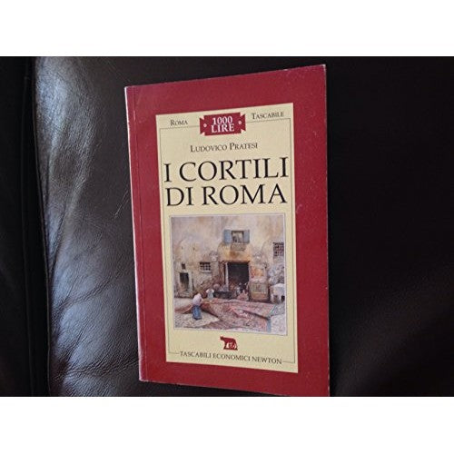 Libro - I cortili di Roma - Pratesi, Ludovico