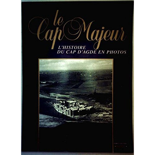 Libro - Le cap majeur, histoire du Cap d'Agde en photos