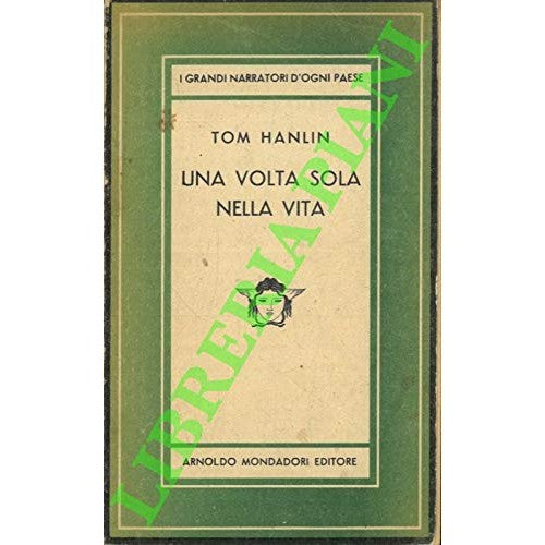 Libro - UNA VOLTA SOLA NELLA VITA - Hanlin Tom