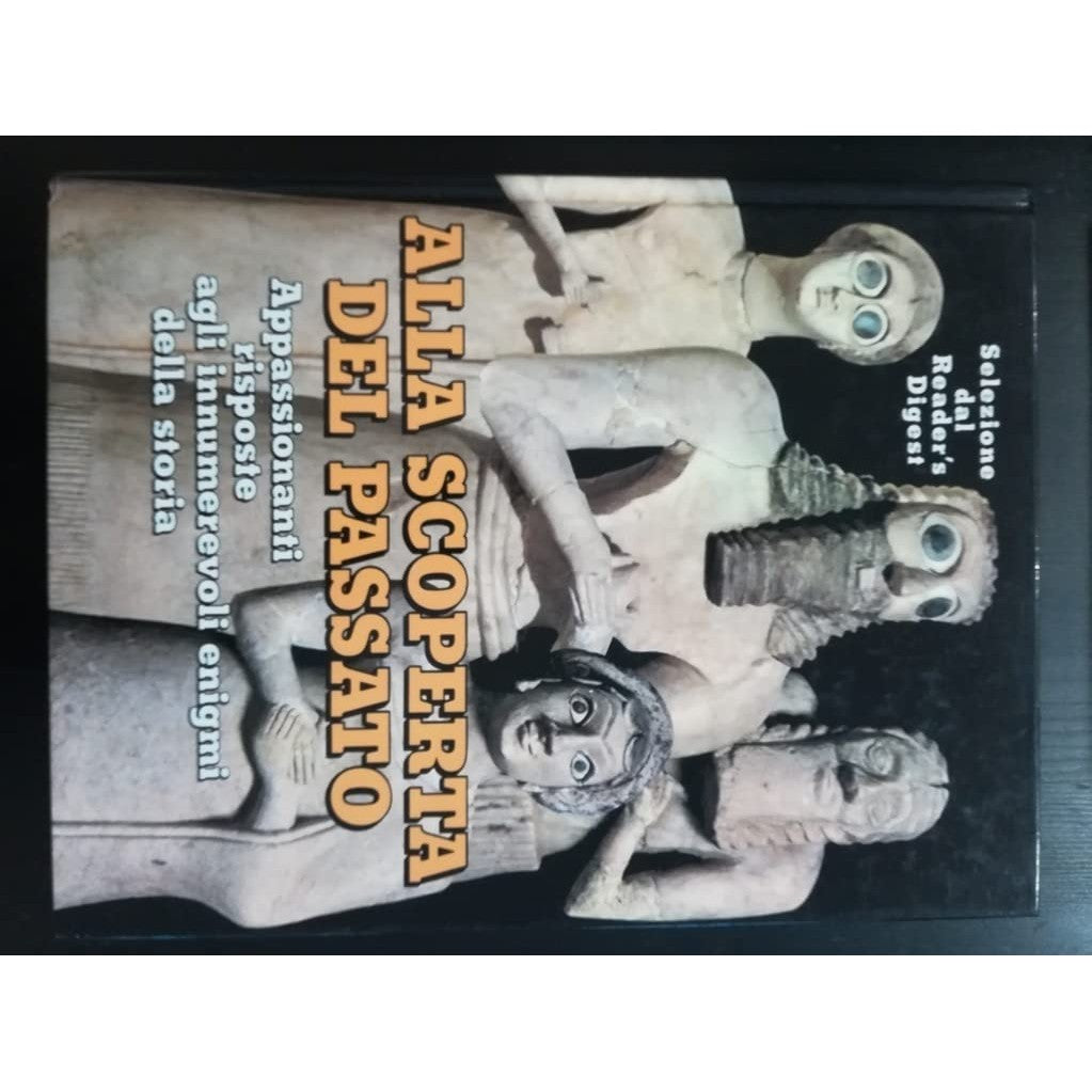 Libro - Alla scoperta del passato Appassionanti risposte agli innume