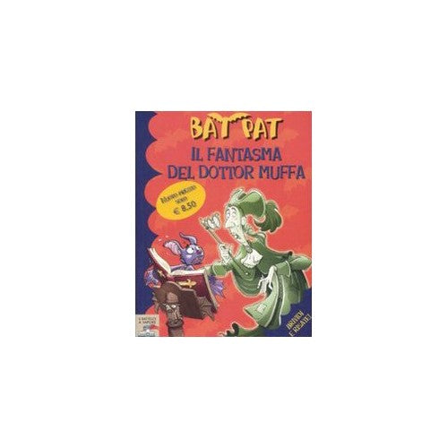 Libro - Il fantasma del dottor Muffa Ediz illustrata - Bat Pat