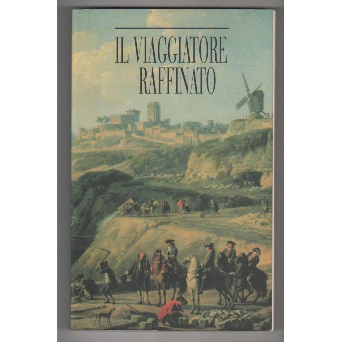 Libro - Il viaggiatore raffinato - Attilio, Brilli