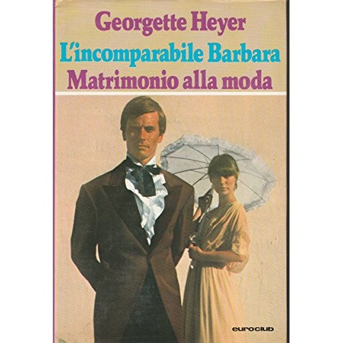Libro - L’INCOMPARABILE BARBARA - MATRIMONIO ALLA - Heyer, Georgette