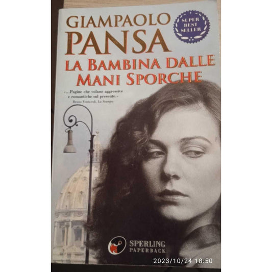 Libro - La bambina dalle mani sporche - Pansa, Giampaolo