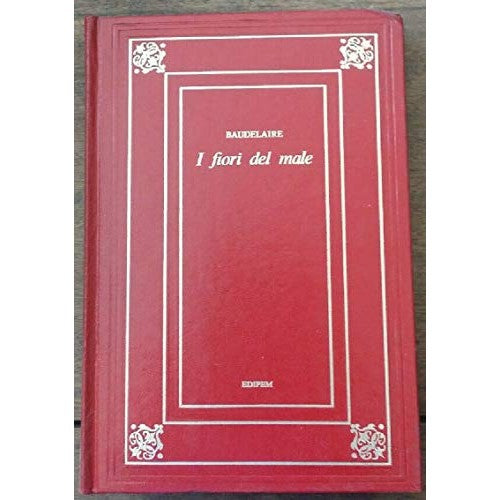 Libro - I FIORI DEL MALE EDIPEM 1974 - Baudelaire Charles