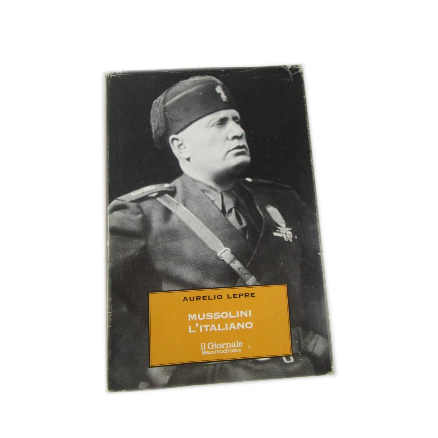 Libro - MUSSOLINI L'ITALAINO - DI AURELIO LEPRE - IL GIORNALE BIBLIO