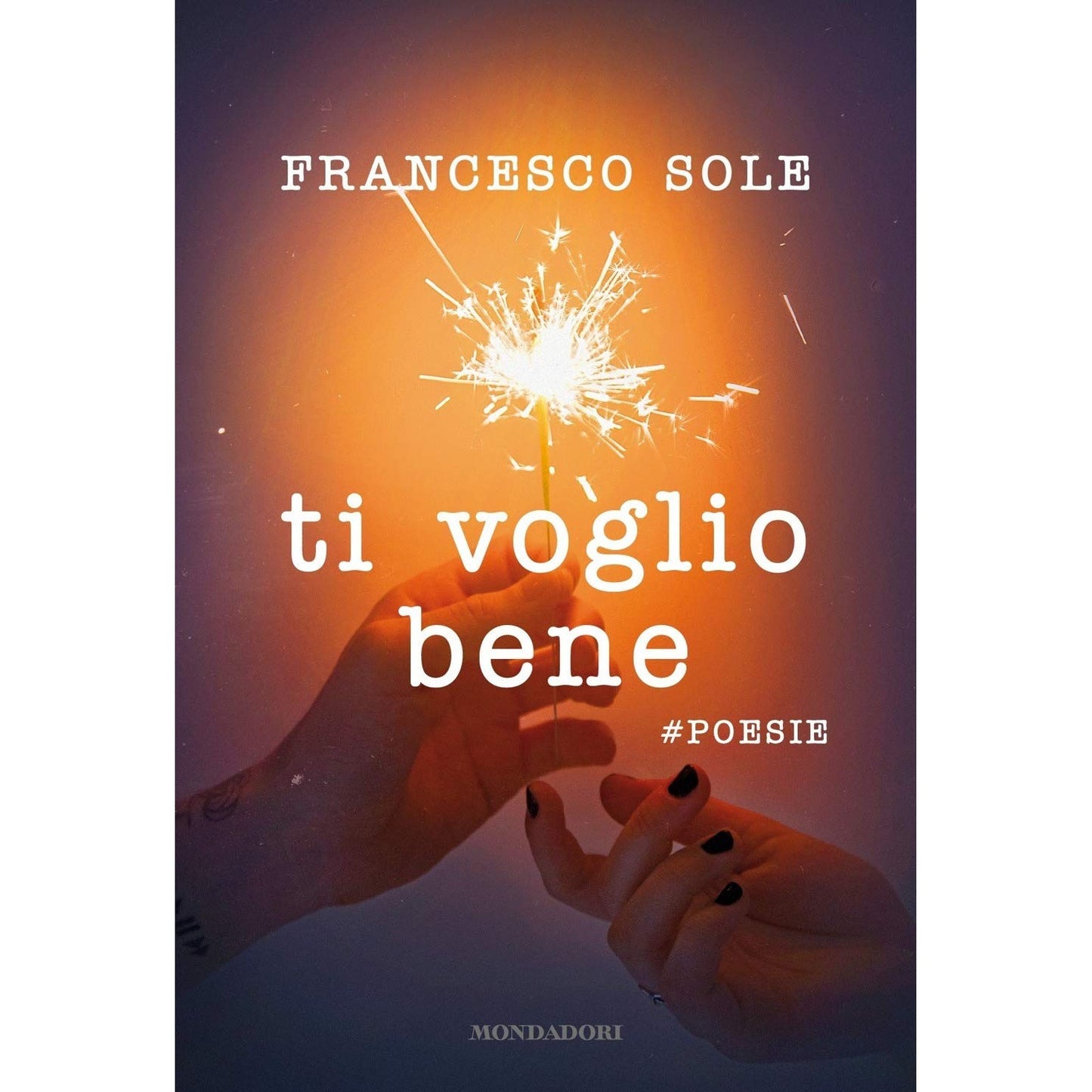 Libro - Ti voglio bene #poesie - Sole, Francesco