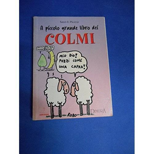 Il piccolo grande libro dei colmi - SASSI, &amp; PICOZZE