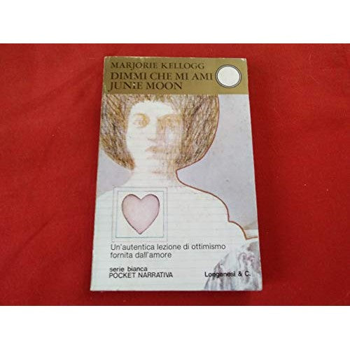 Libro - Dimmi che mi ami Junie Moon romanzo - Kellogg , Marj